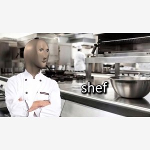 Shef   Mememan, Chef meme template